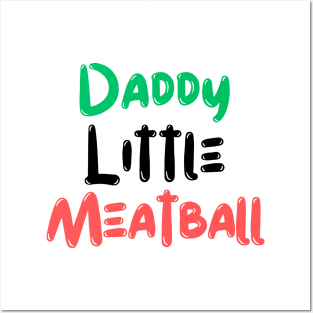 Daddy Little Meatball Posters and Art